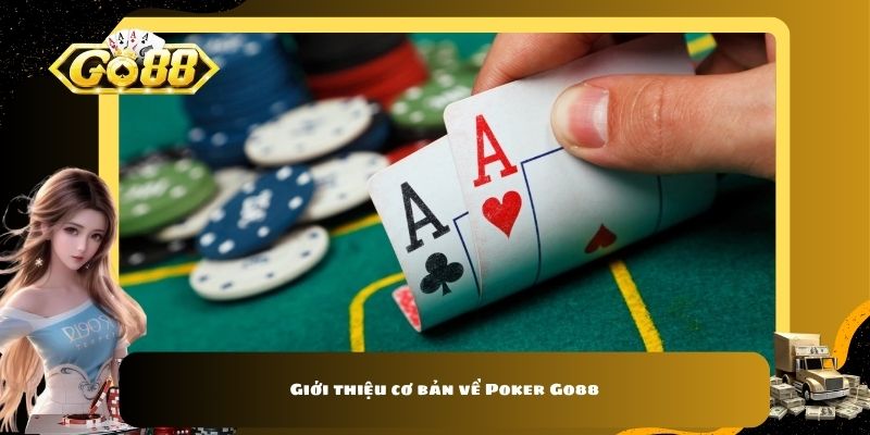 Giới thiệu cơ bản về Poker Go88