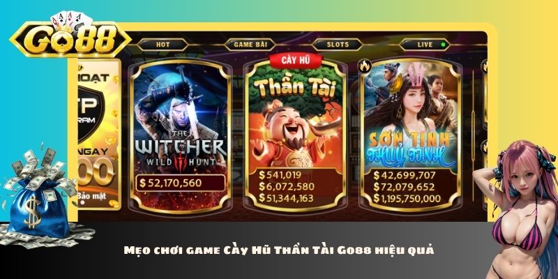 Mẹo chơi game Cày Hũ Thần Tài Go88 hiệu quả