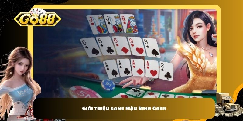 Giới thiệu game Mậu Binh Go88 