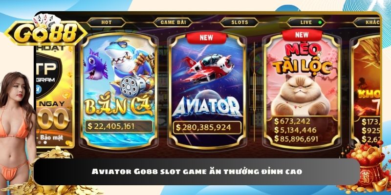 Aviator Go88 slot game ăn thưởng đỉnh cao