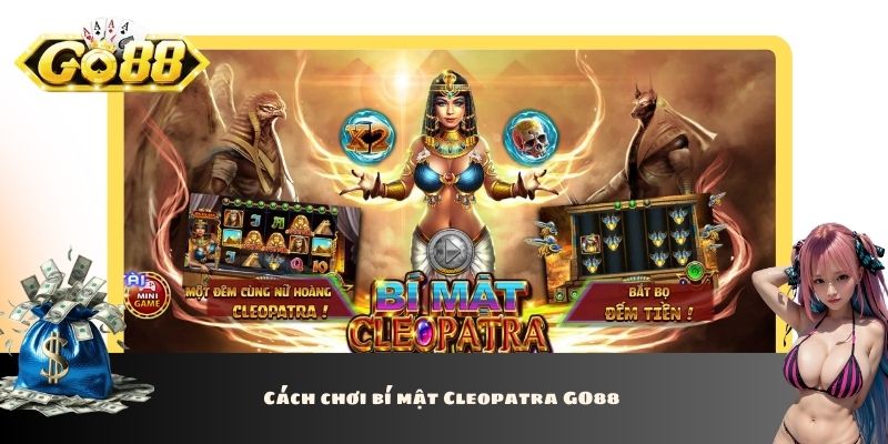 Cách chơi bí mật Cleopatra GO88