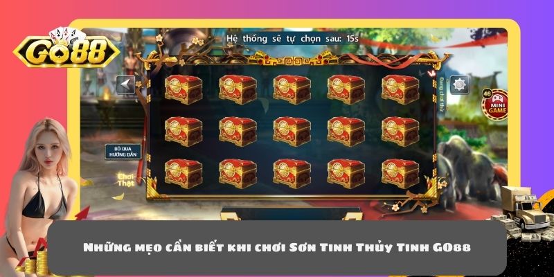 Những mẹo cần biết khi chơi Sơn Tinh Thủy Tinh GO88