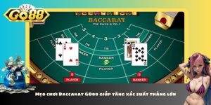 Mẹo chơi Baccarat GO88 giúp tăng xác suất thắng lớn